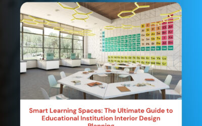 Smart Learning Spaces: The Ultimate Guide to Educational Institution Interior Design Planning