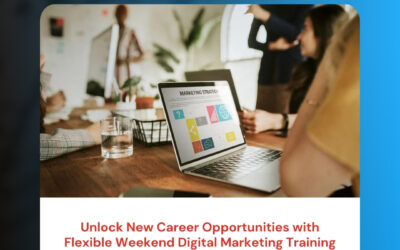Unlock New Career Opportunities with Flexible Weekend Digital Marketing Training