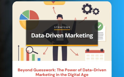 Beyond Guesswork: The Power of Data-Driven Marketing in the Digital Age