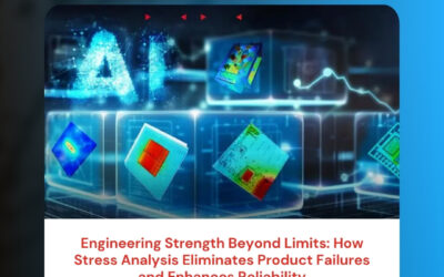 Engineering Strength Beyond Limits: How Stress Analysis Eliminates Product Failures and Enhances Reliability
