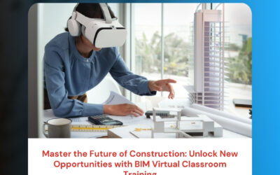 Master the Future of Construction: Unlock New Opportunities with BIM Virtual Classroom Training