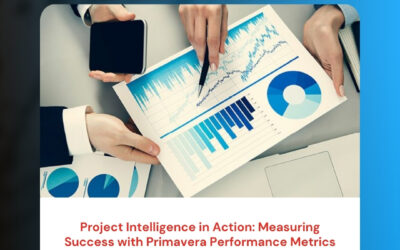 Project Intelligence in Action: Measuring Success with Primavera Performance Metrics