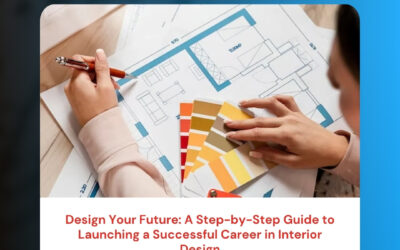 Design Your Future: A Step-by-Step Guide to Launching a Successful Career in Interior Design