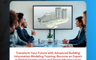 Transform Your Future with Advanced Building Information Modeling Training: Become an Expert in Digital Construction and Smart Infrastructure