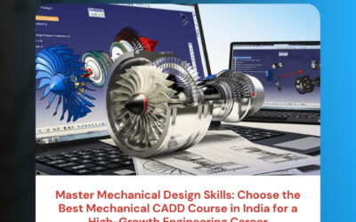Master Mechanical Design Skills: Choose the Best Mechanical CADD Course in India for a High-Growth Engineering Career