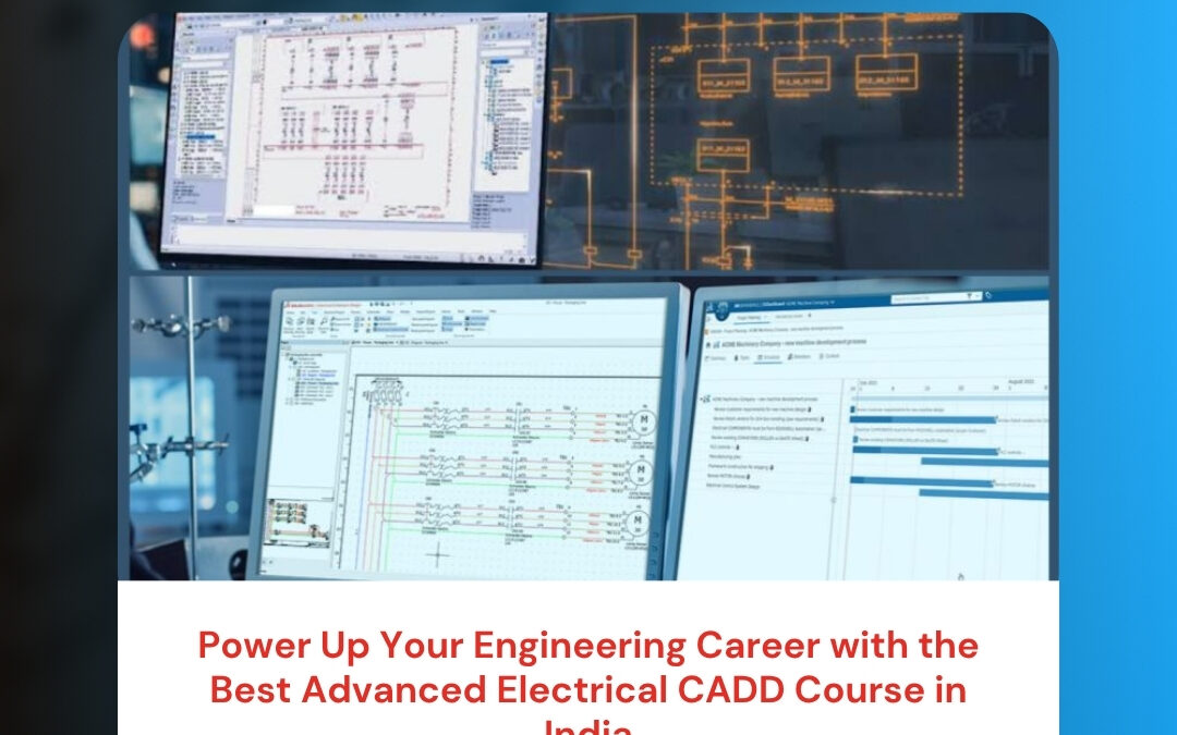 Power Up Your Engineering Career with the Best Advanced Electrical CADD Course in India
