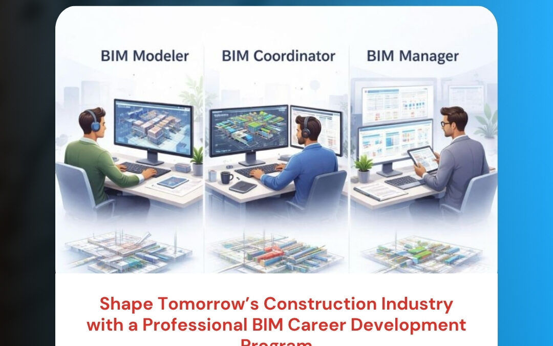 Shape Tomorrow’s Construction Industry with a Professional BIM Career Development Program