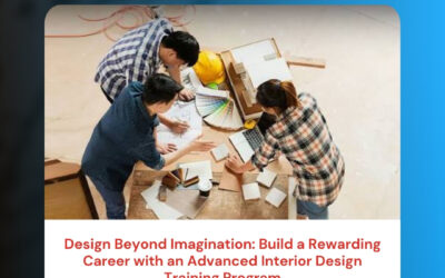 Design Beyond Imagination: Build a Rewarding Career with an Advanced Interior Design Training Program