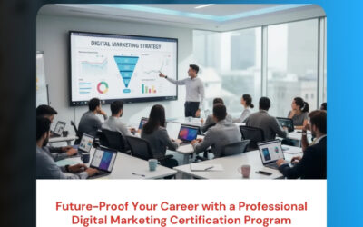 Future-Proof Your Career with a Professional Digital Marketing Certification Program