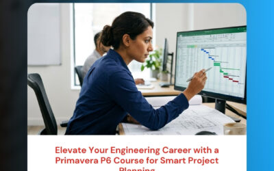 Elevate Your Engineering Career with a Primavera P6 Course for Smart Project Planning