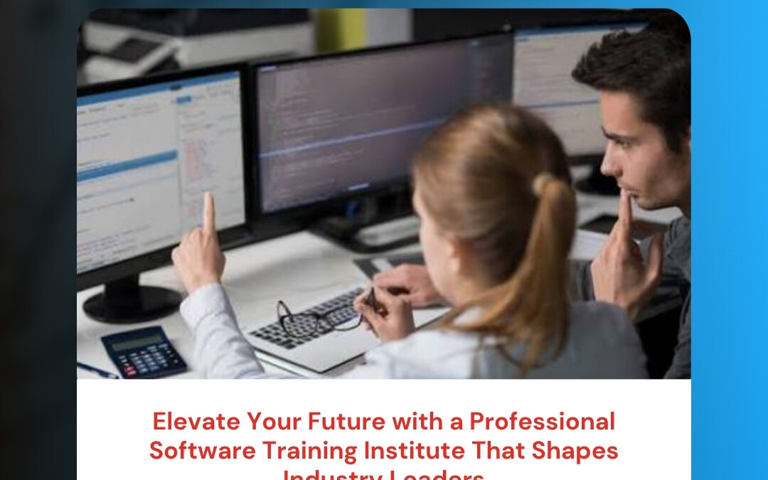 Elevate Your Future with a Professional Software Training Institute That Shapes Industry Leaders