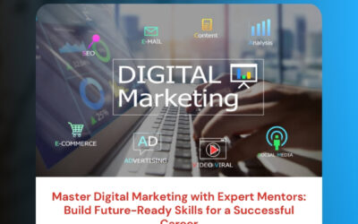 Master Digital Marketing with Expert Mentors: Build Future-Ready Skills for a Successful Career