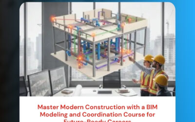Master Modern Construction with a BIM Modeling and Coordination Course for Future-Ready Careers