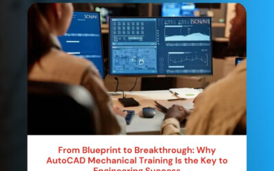 From Blueprint to Breakthrough: Why AutoCAD Mechanical Training Is the Key to Engineering Success