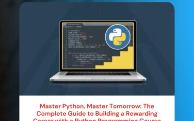 Master Python, Master Tomorrow: The Complete Guide to Building a Rewarding Career with a Python Programming Course