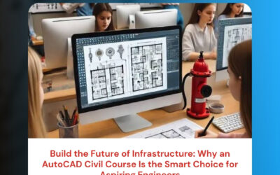 Build the Future of Infrastructure: Why an AutoCAD Civil Course Is the Smart Choice for Aspiring Engineers