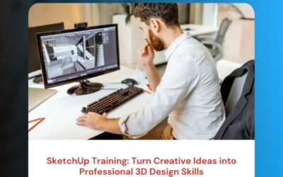SketchUp Training: Turn Creative Ideas into Professional 3D Design Skills