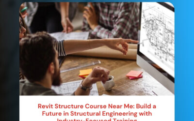 Revit Structure Course Near Me: Build a Future in Structural Engineering with Industry-Focused Training