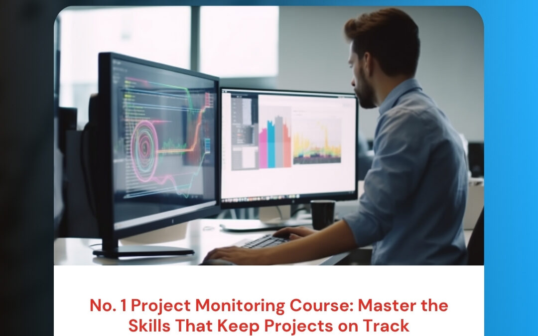 No. 1 Project Monitoring Course: Master the Skills That Keep Projects on Track