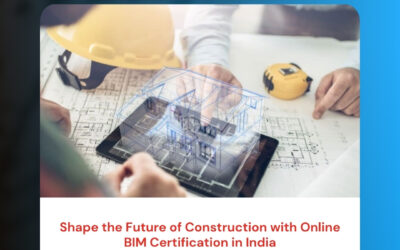 Shape the Future of Construction with Online BIM Certification in India