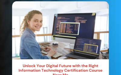 Unlock Your Digital Future with the Right Information Technology Certification Course Near Me