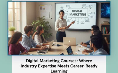 Digital Marketing Courses: Where Industry Expertise Meets Career-Ready Learning