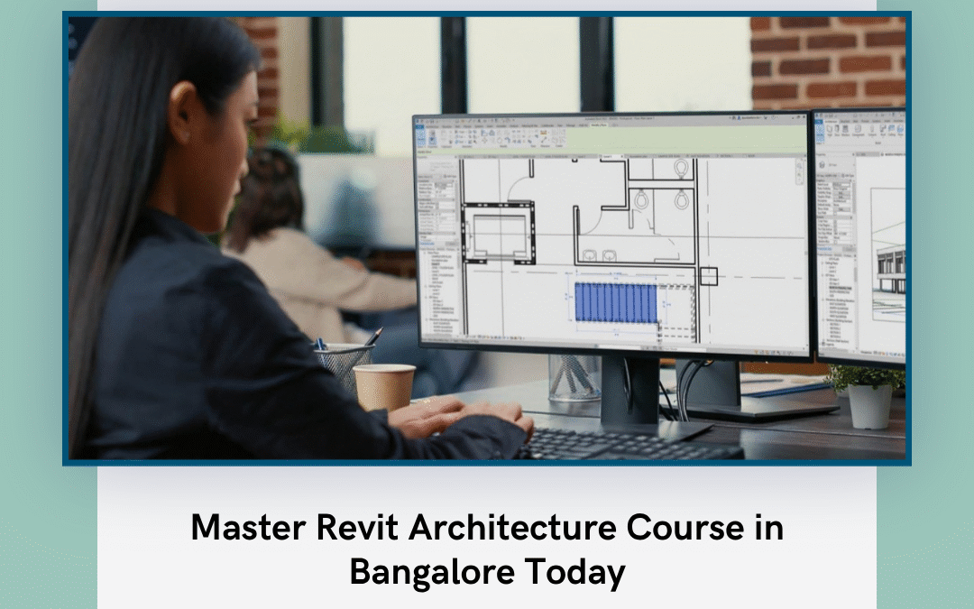 Master Revit Architecture Course in Bangalore Today