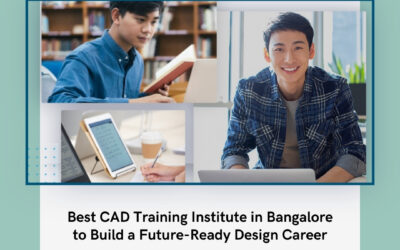 Best CAD Training Institute in Bangalore to Build a Future-Ready Design Career