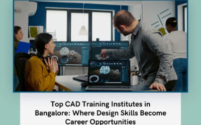 Top CAD Training Institutes in Bangalore: Where Design Skills Become Career Opportunities