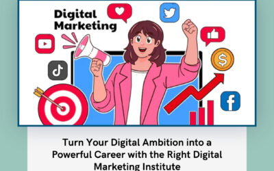 Turn Your Digital Ambition into a Powerful Career with the Right Digital Marketing Institute