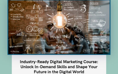 Industry-Ready Digital Marketing Course: Unlock In-Demand Skills and Shape Your Future in the Digital World