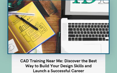 CAD Training Near Me: Discover the Best Way to Build Your Design Skills and Launch a Successful Career